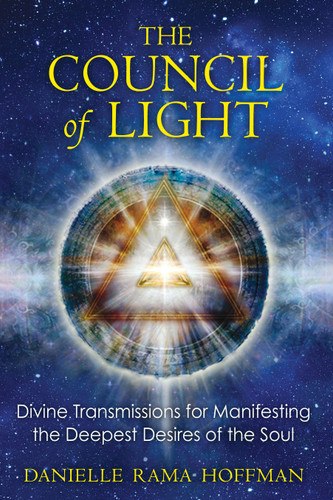 The Council of Light: Divine Transmissions for Manifesting the Deepest Desires of the Soul book cover by Danielle Rama Hoffman