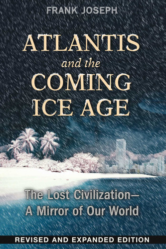 Atlantis and the Coming Ice Age: The Lost Civilization--A Mirror of Our World book cover by Frank Joseph
