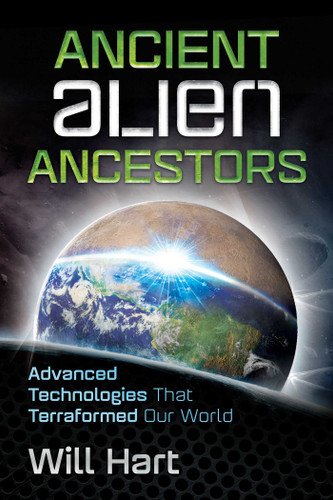 Ancient Alien Ancestors: Advanced Technologies That Terraformed Our World book cover by Will Hart