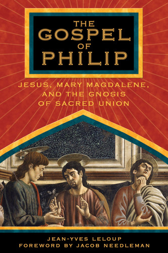 The Gospel of Philip: Jesus, Mary Magdalene, and the Gnosis of Sacred Union book cover by Jean-Yves Leloup