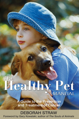 The Healthy Pet Manual: A Guide to the Prevention and Treatment of Cancer book cover by Deborah Straw