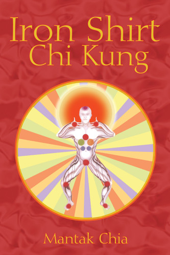 Iron Shirt Chi Kung book cover by Mantak Chia