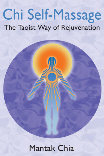 Chi Self-Massage: The Taoist Way of Rejuvenation book cover by Mantak Chia
