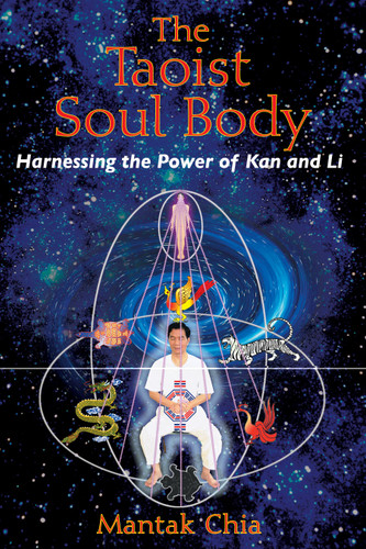 The Taoist Soul Body: Harnessing the Power of Kan and Li book cover by Mantak Chia