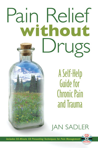Pain Relief without Drugs: A Self-Help Guide for Chronic Pain and Trauma book cover by Jan Sadler