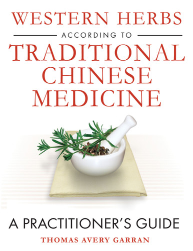 Western Herbs according to Traditional Chinese Medicine: A Practitioner's Guide book cover by Thomas Avery Garran