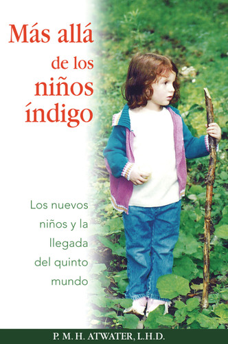 Más allá de los niños índigo: Los nuevos niños y la llegada del quinto mundo book cover by P. M. H. Atwater