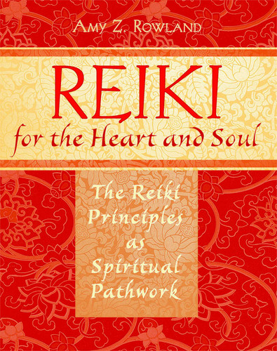 Reiki for the Heart and Soul: The Reiki Principles as Spiritual Pathwork book cover by Amy Z. Rowland