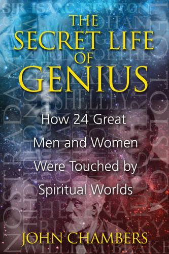 The Secret Life of Genius: How 24 Great Men and Women Were Touched by Spiritual Worlds book cover by John Chambers