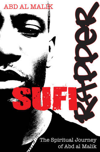 Sufi Rapper: The Spiritual Journey of Abd al Malik book cover by Abd al Malik