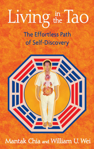 Living in the Tao: The Effortless Path of Self-Discovery book cover by Mantak Chia, William U. Wei