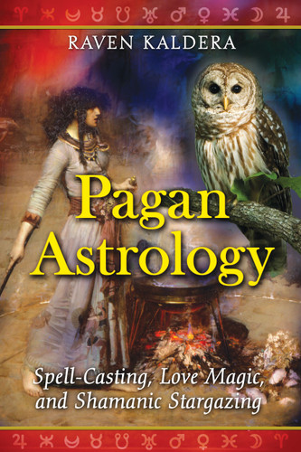 Pagan Astrology: Spell-Casting, Love Magic, and Shamanic Stargazing book cover by Raven Kaldera