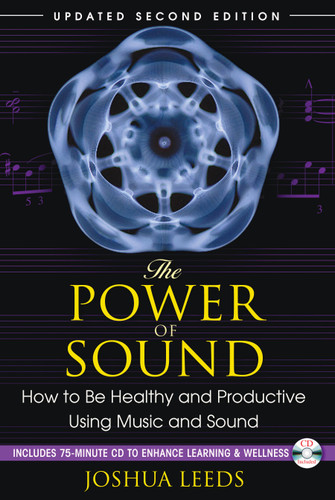The Power of Sound: How to Be Healthy and Productive Using Music and Sound book cover by Joshua Leeds