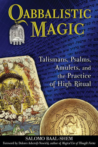 Qabbalistic Magic: Talismans, Psalms, Amulets, and the Practice of High Ritual book cover by Salomo Baal-Shem