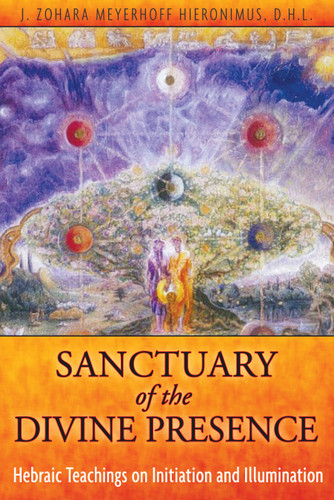Sanctuary of the Divine Presence: Hebraic Teachings on Initiation and Illumination book cover by J. Zohara Meyerhoff Hieronimus