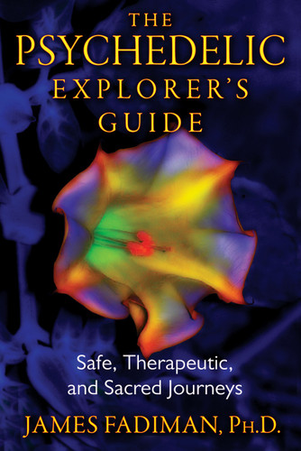 The Psychedelic Explorer's Guide: Safe, Therapeutic, and Sacred Journeys book cover by James Fadiman