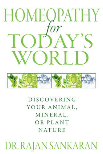 Homeopathy for Today's World: Discovering Your Animal, Mineral, or Plant Nature book cover by Dr. Rajan Sankaran
