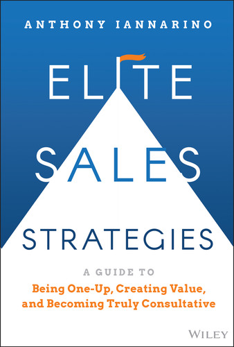 Elite Sales Strategies: A Guide to Being One-Up, Creating Value, and Becoming Truly Consultative book cover by Anthony Iannarino