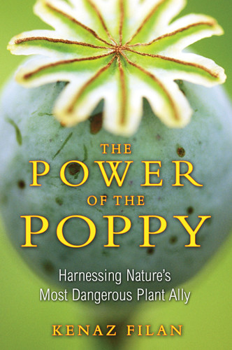 The Power of the Poppy: Harnessing Nature's Most Dangerous Plant Ally book cover by Kenaz Filan