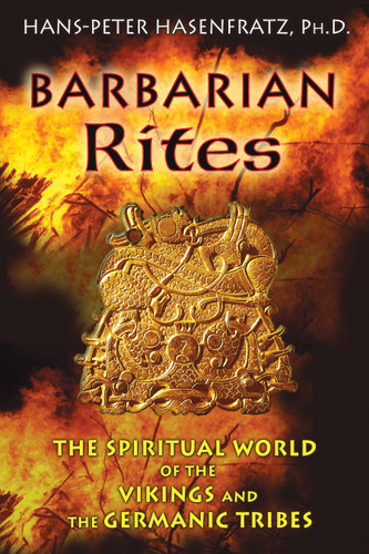 Barbarian Rites: The Spiritual World of the Vikings and the Germanic Tribes book cover by Hans-Peter Hasenfratz