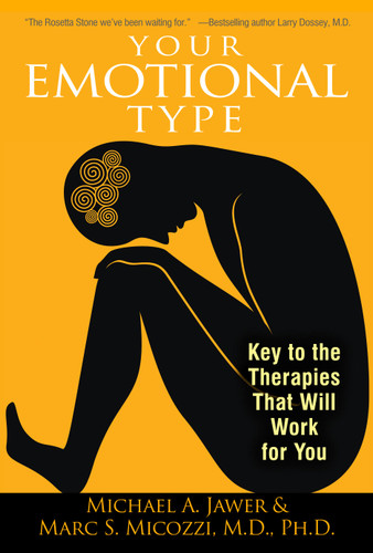 Your Emotional Type: Key to the Therapies That Will Work for You book cover by Michael A. Jawer, Marc S. Micozzi