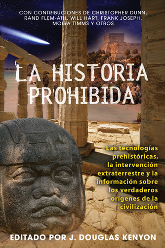La historia prohibida: Las tecnologías prehistóricas, la intervención extraterrestre y la información sobre los verdaderos orígenes de la civilización book cover by 