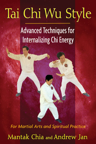 Tai Chi Wu Style: Advanced Techniques for Internalizing Chi Energy book cover by Mantak Chia, Andrew Jan
