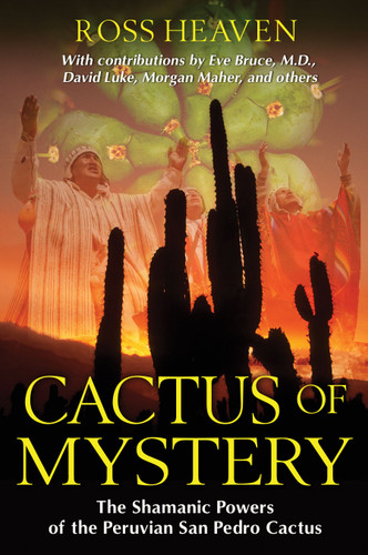Cactus of Mystery: The Shamanic Powers of the Peruvian San Pedro Cactus book cover by Ross Heaven