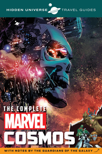 Hidden Universe Travel Guides: The Complete Marvel Cosmos: With Notes by the Guardians of the Galaxy (Hidden Universe) book cover by Marc Sumerak