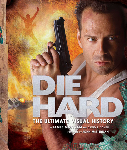 Die Hard: The Ultimate Visual History book cover by James Mottram, David S. Cohen