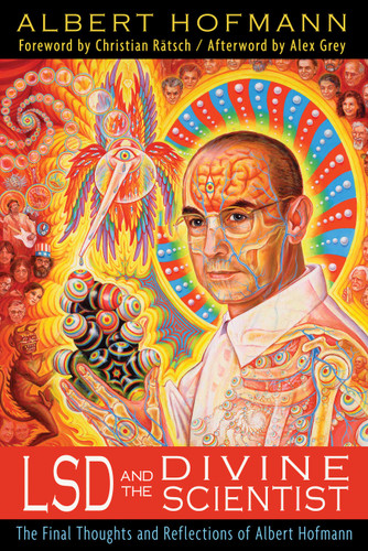 LSD and the Divine Scientist: The Final Thoughts and Reflections of Albert Hofmann book cover by Albert Hofmann