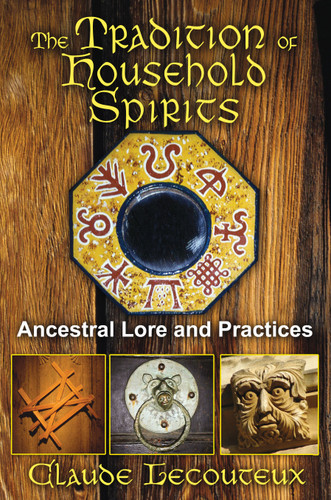 The Tradition of Household Spirits: Ancestral Lore and Practices book cover by Claude Lecouteux