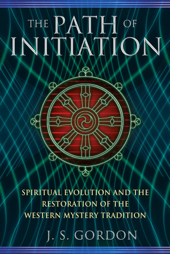 The Path of Initiation: Spiritual Evolution and the Restoration of the Western Mystery Tradition book cover by J. S. Gordon
