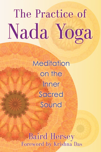 The Practice of Nada Yoga: Meditation on the Inner Sacred Sound book cover by Baird Hersey