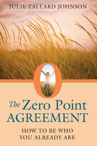 The Zero Point Agreement: How to Be Who You Already Are book cover by Julie Tallard Johnson