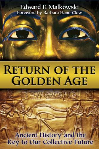 Return of the Golden Age: Ancient History and the Key to Our Collective Future book cover by Edward F. Malkowski