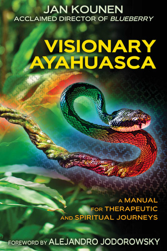 Visionary Ayahuasca: A Manual for Therapeutic and Spiritual Journeys book cover by Jan Kounen
