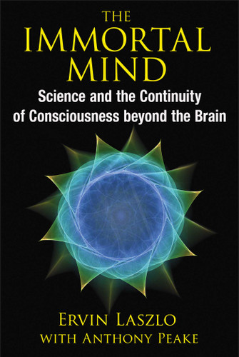 The Immortal Mind: Science and the Continuity of Consciousness beyond the Brain book cover by Ervin Laszlo