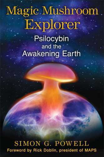 Magic Mushroom Explorer: Psilocybin and the Awakening Earth book cover by Simon G. Powell