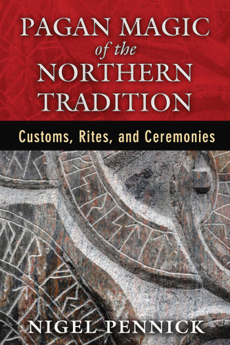 Pagan Magic of the Northern Tradition: Customs, Rites, and Ceremonies book cover by Nigel Pennick