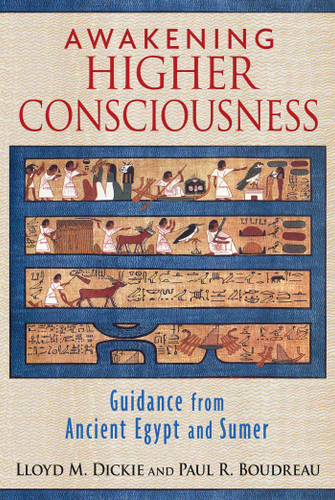 Awakening Higher Consciousness: Guidance from Ancient Egypt and Sumer book cover by Lloyd M. Dickie, Paul R. Boudreau