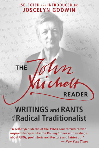 The John Michell Reader: Writings and Rants of a Radical Traditionalist book cover by John Michell