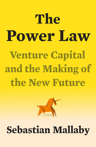 The Power Law: Venture Capital and the Making of the New Future book cover by Sebastian Mallaby
