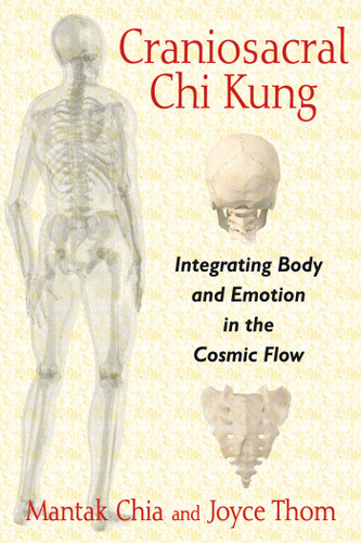 Craniosacral Chi Kung: Integrating Body and Emotion in the Cosmic Flow book cover by Mantak Chia, Joyce Thom