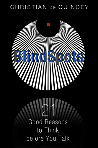 BlindSpots: 21 Good Reasons to Think before You Talk book cover by Christian de Quincey