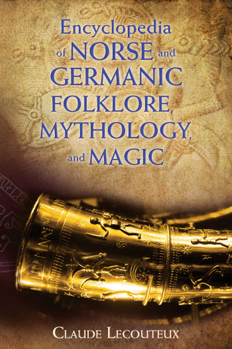 Encyclopedia of Norse and Germanic Folklore, Mythology, and Magic book cover by Claude Lecouteux