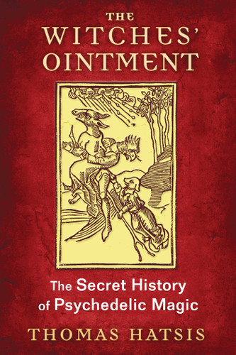 The Witches' Ointment: The Secret History of Psychedelic Magic book cover by Thomas Hatsis