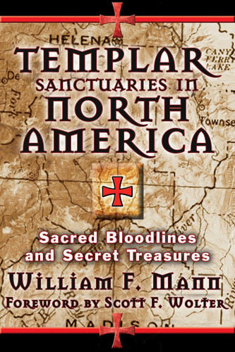 Templar Sanctuaries in North America: Sacred Bloodlines and Secret Treasures book cover by William F. Mann