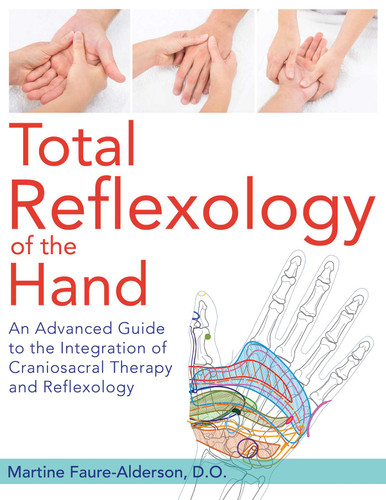 Total Reflexology of the Hand: An Advanced Guide to the Integration of Craniosacral Therapy and Reflexology book cover by Martine Faure-Alderson