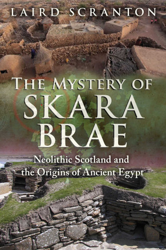 The Mystery of Skara Brae: Neolithic Scotland and the Origins of Ancient Egypt book cover by Laird Scranton